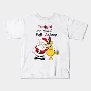 Funny Santa don't fall asleep Kids T-Shirt